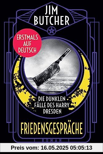 Die dunklen Fälle des Harry Dresden - Friedensgespräche: Roman - Erstmals auf Deutsch (Die Harry-Dresden-Serie, Band 16)