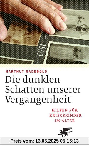 Die dunklen Schatten unserer Vergangenheit: Hilfen für Kriegskinder im Alter