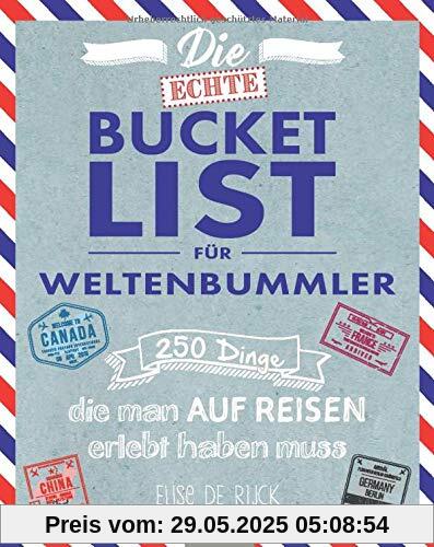 Die echte Bucket List für Weltenbummler: 250 Dinge, die man auf Reisen erlebt haben muss