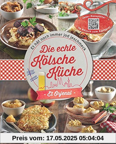 Die echte Kölsche Küche: Et hät noch immer jod geschmeck