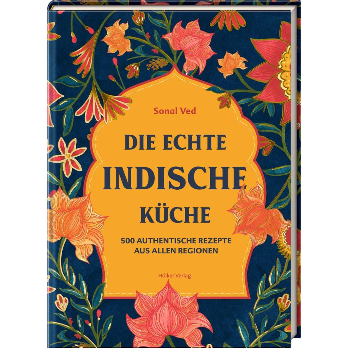 Die echte indische Küche von Hoelker Verlag