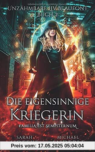 Die eigensinnige Kriegerin (Unzähmbare Liv Beaufont, Band 2)