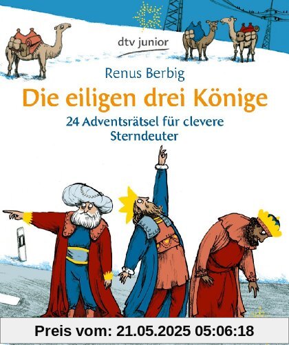 Die eiligen drei Könige: 24 Adventsrätsel für clevere Sterndeuter
