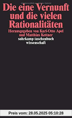 Die eine Vernunft und die vielen Rationalitäten (suhrkamp taschenbuch wissenschaft)