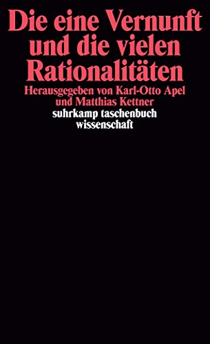 Die eine Vernunft und die vielen Rationalitäten (suhrkamp taschenbuch wissenschaft)