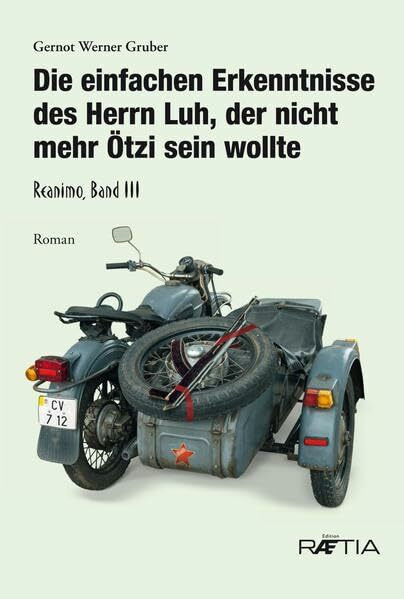 Die einfachen Erkenntnisse des Herrn Luh, der nicht mehr Ötzi sein wollte: Reanimo, Band 3 Die einfachen Erkenntnisse des Herrn Luh, der nicht mehr Ötzi sein wollte: Reanimo, Band 3