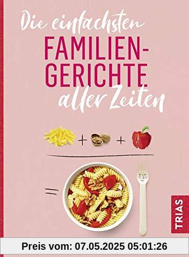 Die einfachsten Familiengerichte aller Zeiten (Die einfachsten aller Zeiten)