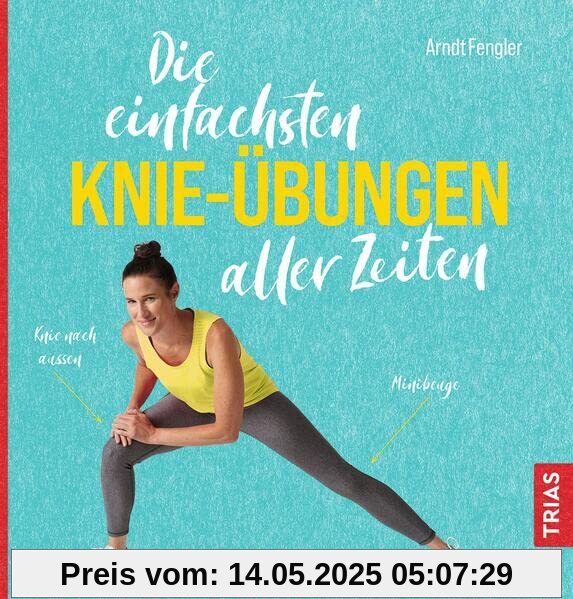 Die einfachsten Knie-Übungen aller Zeiten (Die einfachsten aller Zeiten)