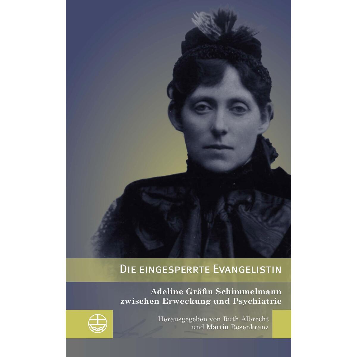 Die eingesperrte Evangelistin Die eingesperrte Evangelistin von Evangelische Verlagsansta