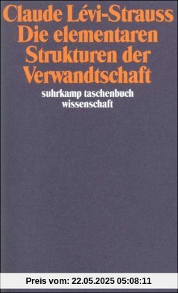 Die elementaren Strukturen der Verwandtschaft (suhrkamp taschenbuch wissenschaft)