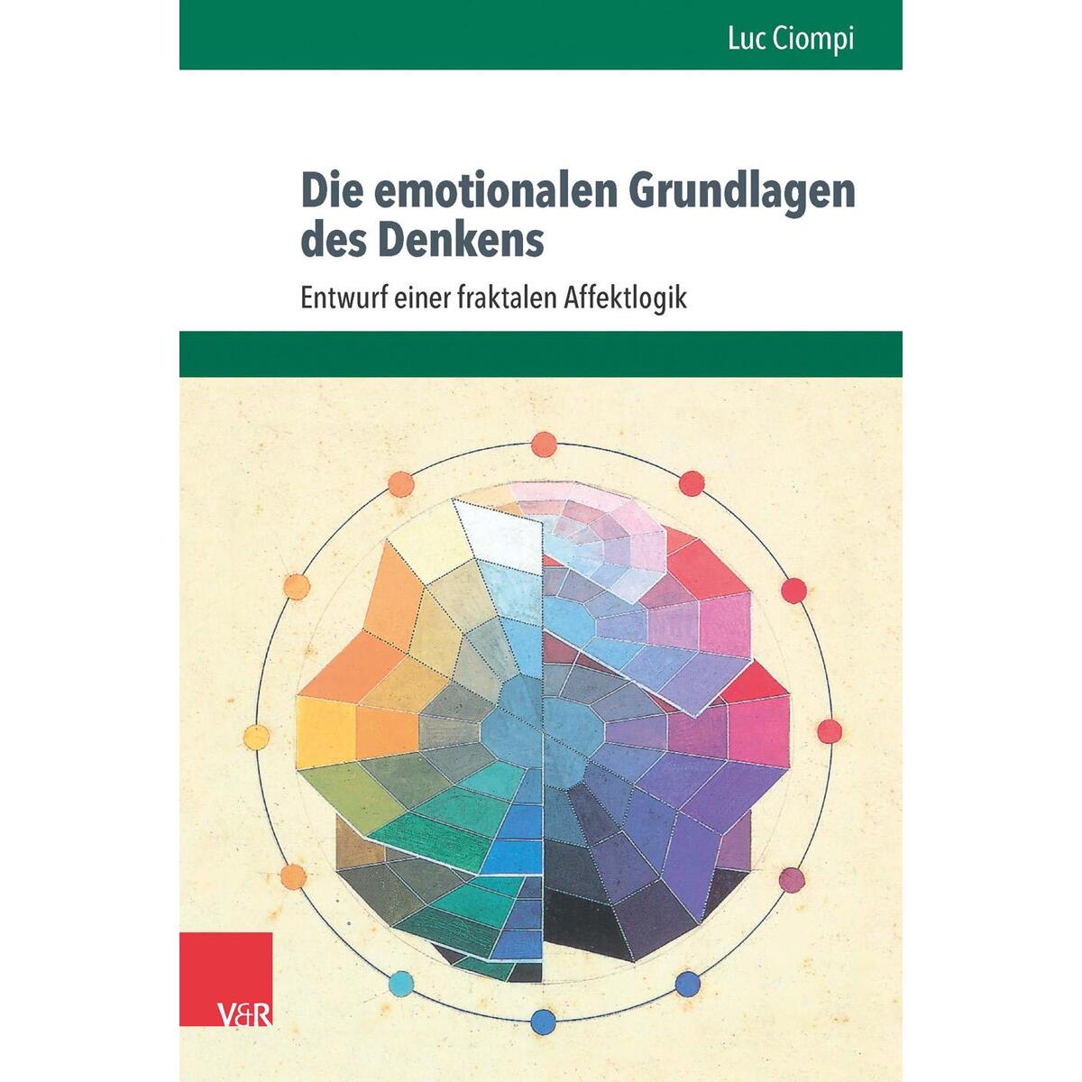 Die emotionalen Grundlagen des Denkens Die emotionalen Grundlagen des Denkens von Vandenhoeck + Ruprecht