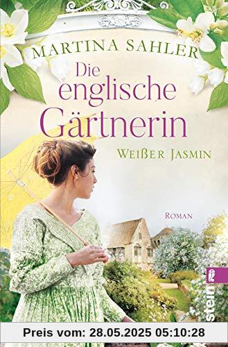 Die englische Gärtnerin - Weißer Jasmin: Roman (Die Gärtnerin von Kew Gardens, Band 3)