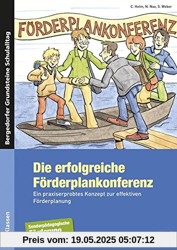 Die erfolgreiche Förderplankonferenz: Ein praxiserprobtes Konzept zur effektiven Förderplanung - Sonderpädagogische Förderung (Alle Klassenstufen) (Bergedorfer Grundsteine Schulalltag - SoPäd)