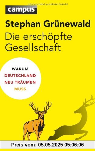 Die erschöpfte Gesellschaft: Warum Deutschland neu träumen muss