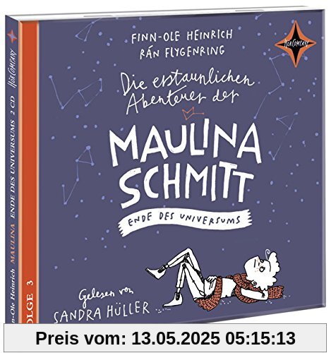 Die erstaunlichen Abenteuer der Maulina Schmitt (3) - Ende des Universums: Folge 3 einer Trilogie. Gesprochen von Sandra Hüller. 2 CD. Laufzeit ca. 165 Min.