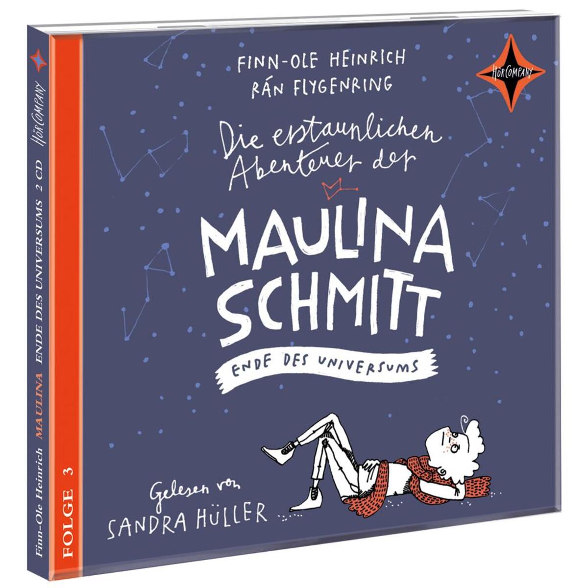 Die erstaunlichen Abenteuer der Maulina Schmitt 3. Ende des Universums Die erstaunlichen Abenteuer der Maulina Schmitt 3. Ende des Universums von Hörcompany