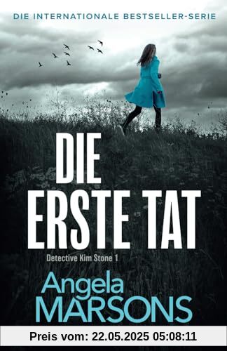 Die erste Tat: Ein absolut spannungsgeladener Thriller (Detective Kim Stone, Band 1)