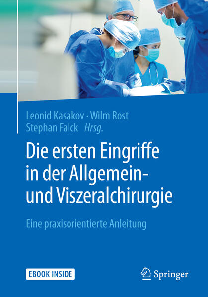 Die ersten Eingriffe in der Allgemein- und Viszeralchirurgie von Springer-Verlag GmbH