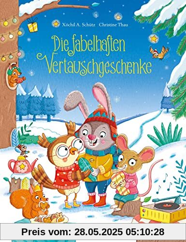 Die fabelhaften Vertauschgeschenke: Die fabelhaften Vertauschgeschenke | Ein süßes Weihnachtsbilderbuch für Kinder ab 3