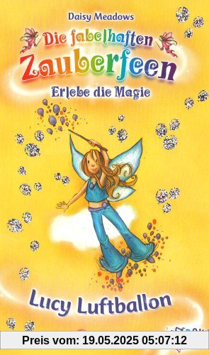 Die fabelhaften Zauberfeen 19. Lucy Luftballon Die fabelhaften Zauberfeen 19. Lucy Luftballon