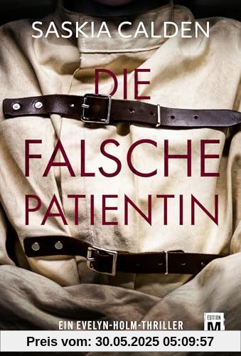 Die falsche Patientin (Ein Evelyn-Holm-Thriller)