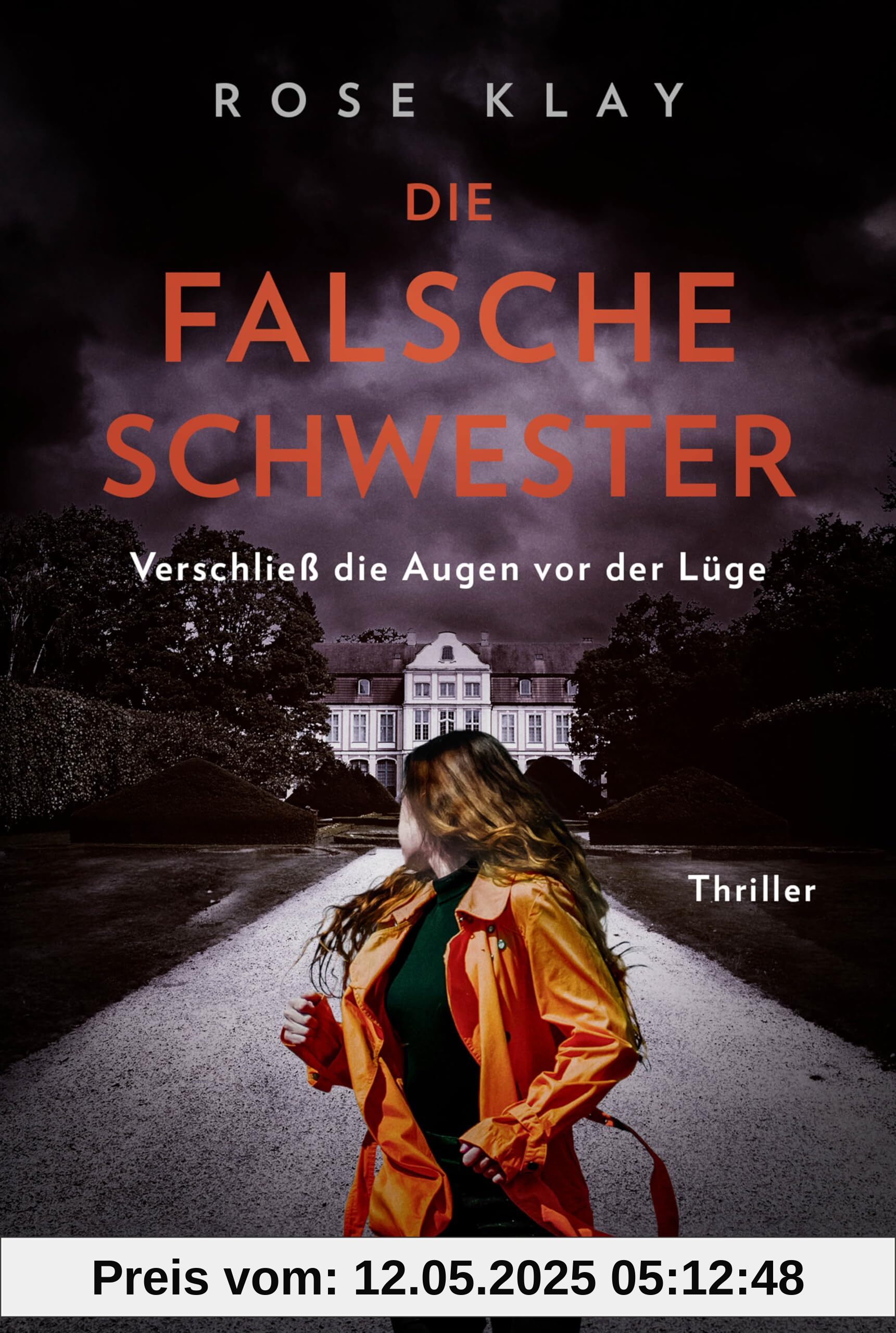 Die falsche Schwester - Verschließ die Augen vor der Lüge: Spannender Domestic-Noir-Thriller (Wem vertraust du? Psychologische Thriller von Rose Klay, Band 3)