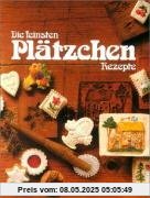 Die feinsten Plätzchen Rezepte