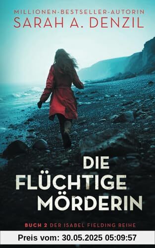Die flüchtige Mörderin (Isabel Fielding, Band 2)