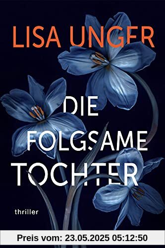 Die folgsame Tochter: Thriller