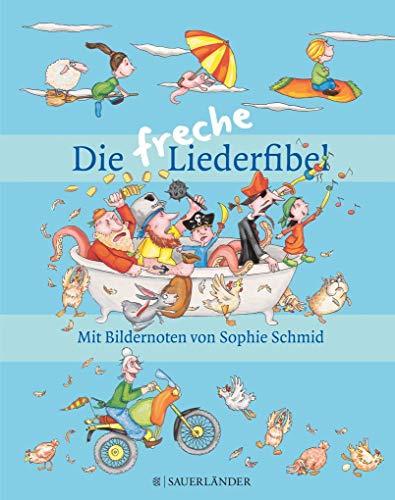Die freche Liederfibel (Sauerländer Kindersachbuch)