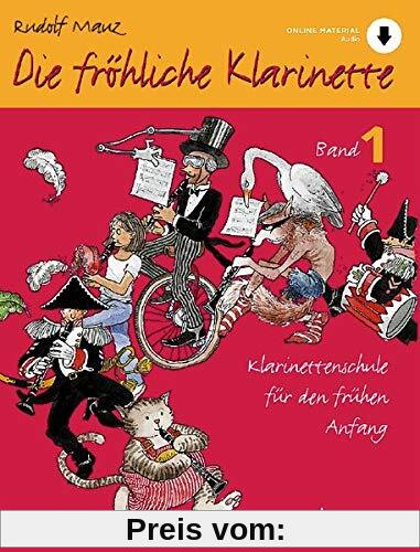 Die fröhliche Klarinette: Klarinettenschule für den frühen Anfang (Überarbeitete Neuauflage). Band 1. Klarinette. Lehrbuch mit Online-Audiodatei.