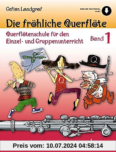 Die fröhliche Querflöte: Querflötenschule für den Einzel- und Gruppenunterricht. Band 1. Flöte. Ausgabe mit Online-Audiodatei.