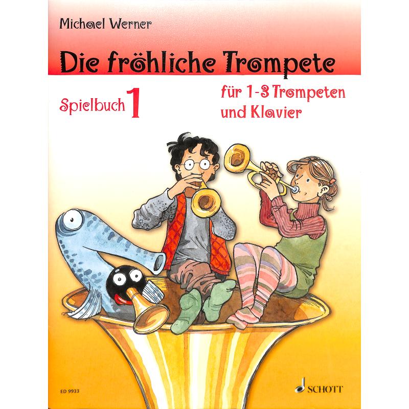 Die fröhliche Trompete 1 - Spielbuch Die fröhliche Trompete 1 - Spielbuch