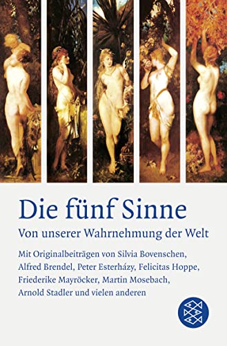 Die fünf Sinne: Von unserer Wahrnehmung der Welt Die fünf Sinne: Von unserer Wahrnehmung der Welt von FISCHER Taschenbuch