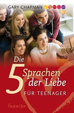 Die fünf Sprachen der Liebe für Teenager von Francke-Buch