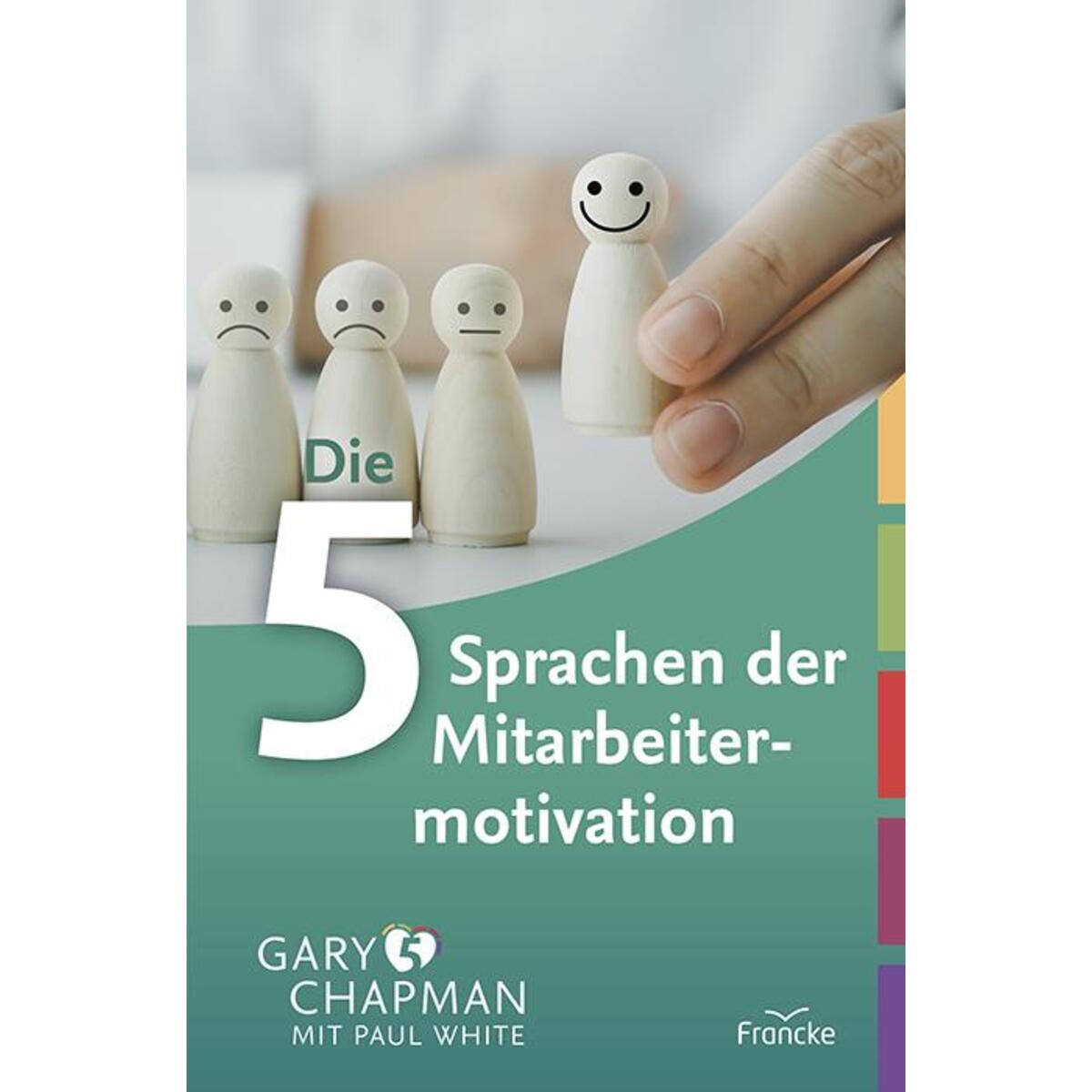 Die fünf Sprachen der Mitarbeitermotivation von Francke-Buch GmbH