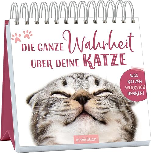 Die ganze Wahrheit über deine Katze: Was Katzen wirklich denken! | Humorvolles Aufstellbuch für Katzenfans von arsEdition