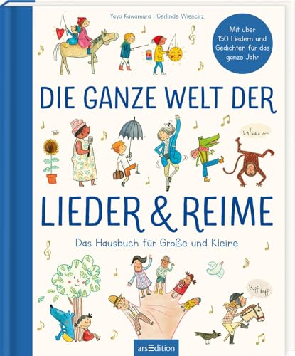 Die ganze Welt der Lieder und Reime: Das Hausbuch für Große und Kleine | Hausbuch für die ganze Familie, mit Liedern und Reimen durch die Jahreszeiten, Geschenk zur Geburt von Ars Edition