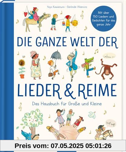 Die ganze Welt der Lieder und Reime: Das Hausbuch für Große und Kleine | Hausbuch für die ganze Familie, mit Liedern und Reimen durch die Jahreszeiten, Geschenk zur Geburt