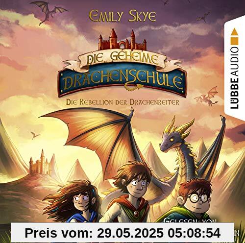 Die geheime Drachenschule - Die Rebellion der Drachenreiter: Teil 6.