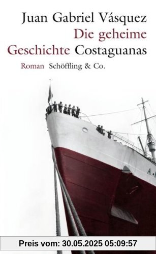 Die geheime Geschichte Costaguanas Die geheime Geschichte Costaguanas
