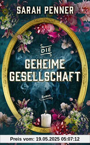 Die geheime Gesellschaft: Roman | Von der New York Times Bestseller-Autorin von »Die versteckte Apotheke« Die geheime Gesellschaft: Roman | Von der New York Times Bestseller-Autorin von »Die versteckte Apotheke«