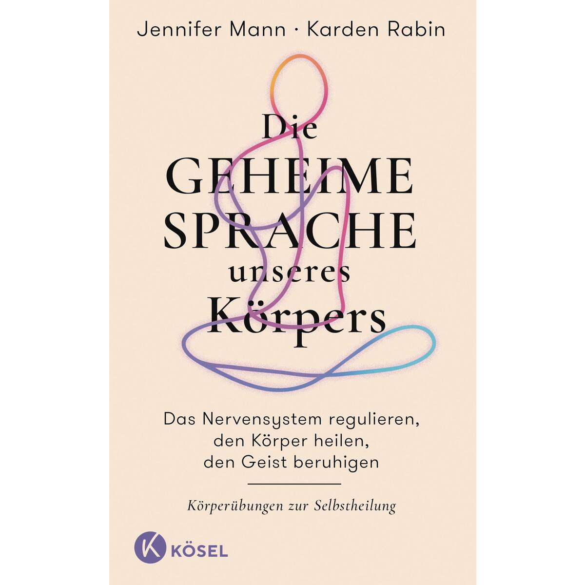 Die geheime Sprache unseres Körpers Die geheime Sprache unseres Körpers von Kösel-Verlag