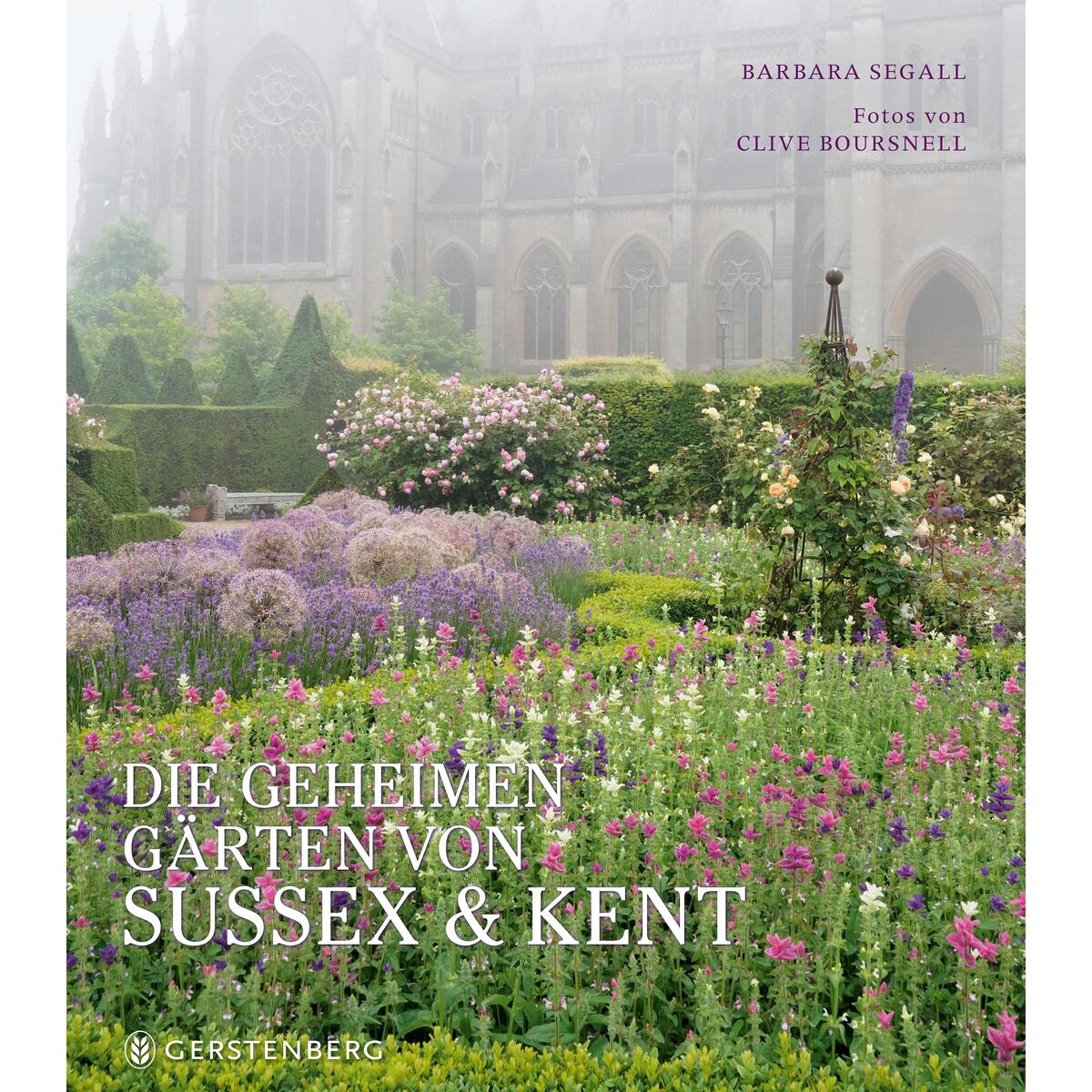 Die geheimen Gärten von Sussex und Kent von Gerstenberg Verlag