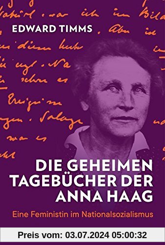 Die geheimen Tagebücher der Anna Haag: Eine Feministin im Nationalsozialismus