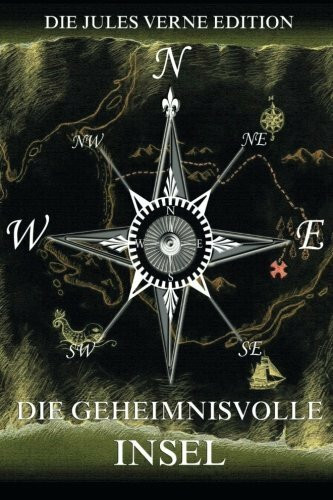 Die geheimnisvolle Insel: Illustrierte Ausgabe Die geheimnisvolle Insel: Illustrierte Ausgabe