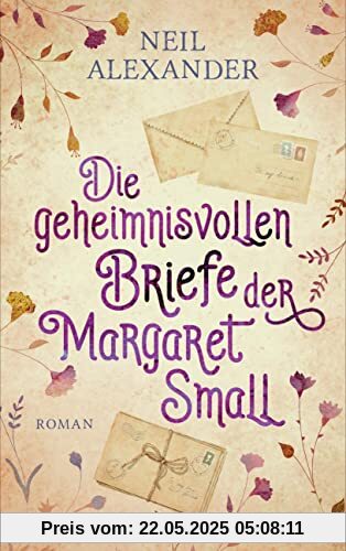 Die geheimnisvollen Briefe der Margaret Small: Roman