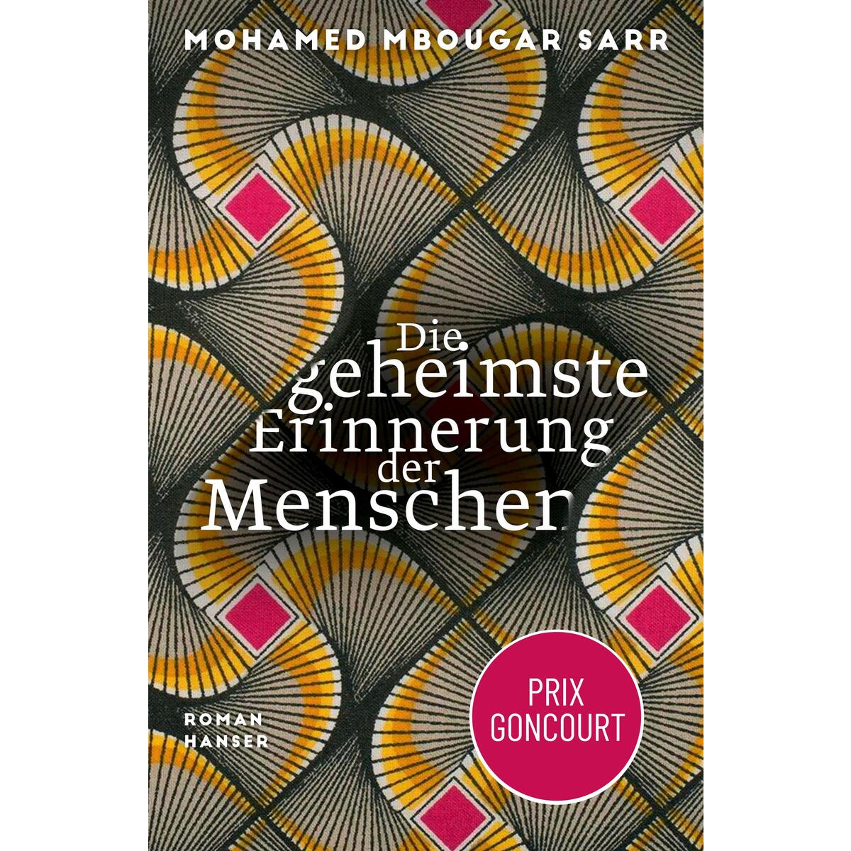 Die geheimste Erinnerung der Menschen von Hanser, Carl GmbH + Co.