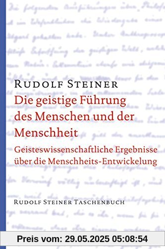 Die geistige Führung des Menschen und der Menschheit (Rudolf Steiner Taschenbücher aus dem Gesamtwerk)