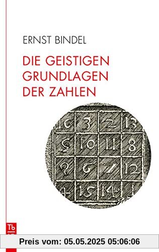 Die geistigen Grundlagen der Zahlen: Die Zahl im Spiegel der Kulturen. Elemente einer spirituellen Geometrie und Arithmetik. (Tb fG: Taschenbuch Freies Geistesleben)